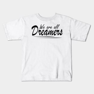 Feminist - We are all dreamers Kids T-Shirt